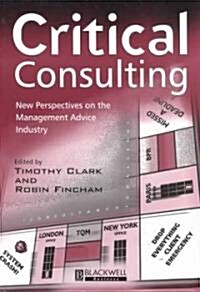 Critical Consulting : New Perspectives on the Management Advice Industry (Paperback)