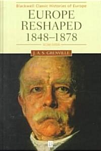 Europe Reshaped 1848-1878 2e - Blackwell Classic Histories of Europe (Hardcover)