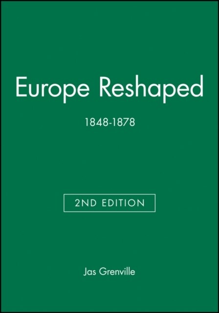 Europe Reshaped : 1848-1878 (Hardcover, 2 ed)