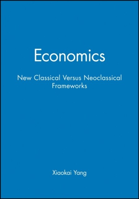 Economics : New Classical Versus Neoclassical Frameworks (Paperback)