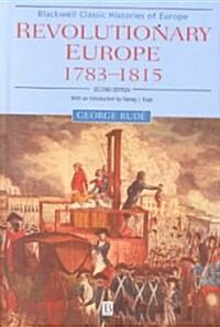 Revolutionary Europe : 1783 - 1815 (Hardcover, 2nd Edition)