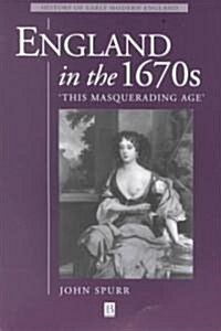 England in the 1670s: This Masquerading Age (Paperback)