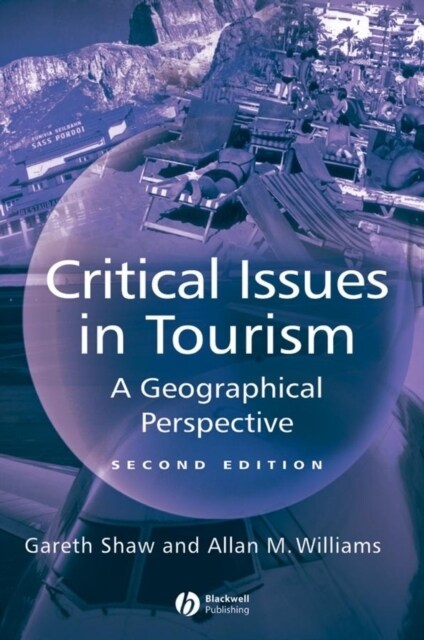 Critical Issues in Tourism : A Geographical Perspective (Hardcover, 2 ed)