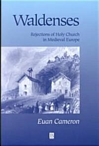 Waldenses : Rejections of Holy Church in Medieval Europe (Paperback)