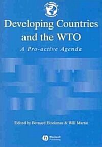 Developing Countries and the WTO : A Pro-Active Agenda (Paperback)