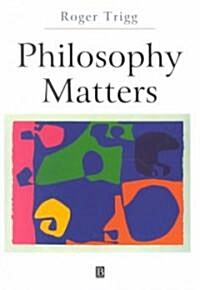 Philosophy Matters : An Introduction to Philosophy (Paperback)