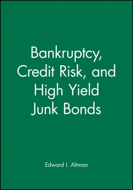 Bankruptcy, Credit Risk, and High Yield Junk Bonds (Hardcover)