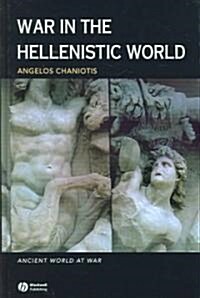 War in the Hellenistic World : A Social and Cultural History (Hardcover)