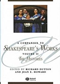 A Companion to Shakespeares Works: The Histories (Hardcover)