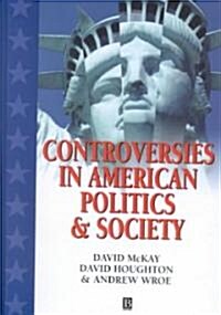 Controversies in American Politics and Society (Hardcover)