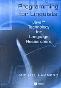 Programming for Linguists : Java Technology for Language Researchers (Hardcover)