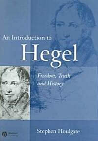 An Introduction to Hegel: Freedom, Truth and History (Hardcover, 2, Revised)