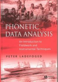 Phonetic data analysis : an introduction to fieldwork and instrumental techniques