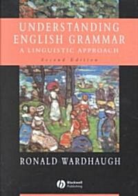 Understanding English Grammar : A Linguistic Approach (Paperback, 2 ed)