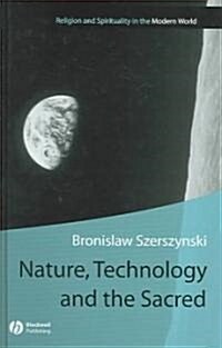 Nature, Technology and the Sacred (Hardcover)