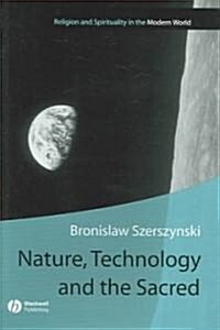 Nature, Technology and the Sacred (Paperback)