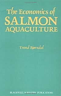 The Economics of Salmon Aquaculture (Paperback)