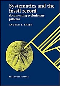 Systematics and the Fossil Record: Documenting Evolutionary Patterns (Paperback)