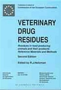 Veterinary Drug Residues : Residues in Food Producing Animals and their Products Reference Materials and Methods (Paperback, 2nd Edition)