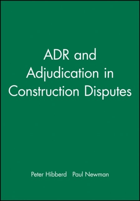 Adr and Adjudication in Construction Disputes (Hardcover)