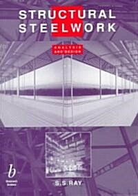 Structural Steelwork: Analysis and Design (Hardcover)
