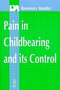 Pain in Childbearing and Its Control (Paperback)