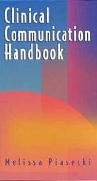 Clinical Communication Handbook (Paperback)