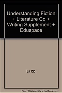 Understanding Fiction + Literature Cd + Writing Supplement + Eduspace (Paperback)