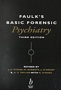 Faulks Basic Forensic Psychiatry 3e (Paperback, 3, Revised)