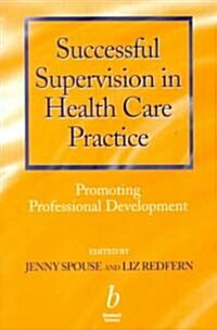 Successful Supervision in Health Care Practice (Paperback)