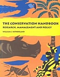 The Conservation Handbook: Research, Management and Policy (Paperback)