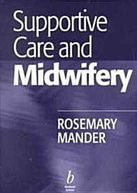 Supportive Care and Midwifery (Paperback)