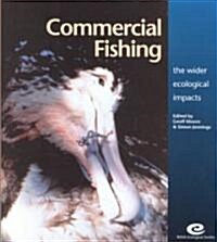 Commerical Fishing: The Wider Ecological Impacts (Paperback)