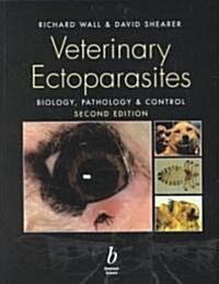 Veterinary Ectoparasites : Biology, Pathology and Control (Paperback, 2 ed)