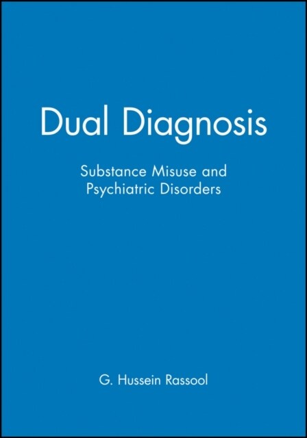 Dual Diagnosis : Substance Misuse and Psychiatric Disorders (Paperback)