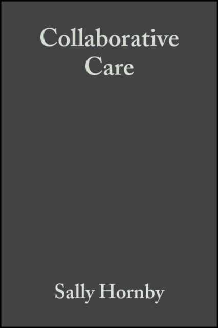 Collaborative Care : Interprofessional, Interagency and Interpersonal (Paperback, 2 ed)