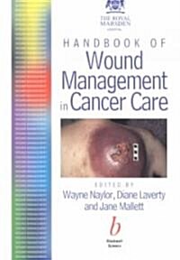 The Royal Marsden Hospital Handbook of Wound Management in Cancer Care (Paperback)