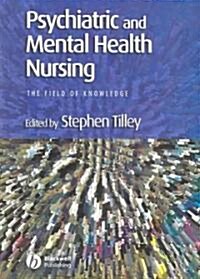 Psychiatric and Mental Health Nursing : The Field of Knowledge (Paperback)