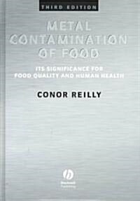 Metal Contamination of Food: Its Significance for Food Quality and Human Health (Hardcover, 3, Revised)