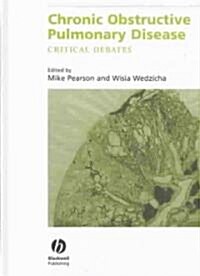 Chronic Obstructive Pulmonary Disease: Critical Debates (Hardcover)