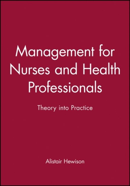 Management for Nurses and Health Professionals: Theory Into Practice (Paperback)