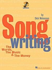 Song Writing: The Words, the Music & the Money [With CD] (Paperback)