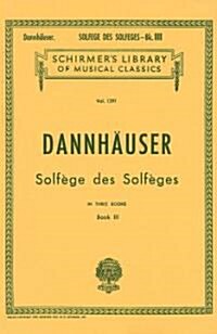 Solfege Des Solfeges - Book III: Schirmer Library of Classics Volume 1291 Voice Technique (Paperback)