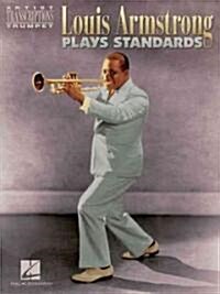 Louis Armstrong Plays Standards: Artist Transcriptions - Trumpet (Paperback)