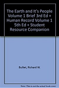 The Earth and Its People Volume 1 Brief 3rd Ed + Human Record Volume 1 5th Ed + Student Resource Companion (Paperback, 3rd)