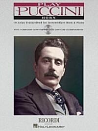 Play Puccini: 10 Arias Transcribed for Horn & Piano (Paperback)