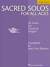 Sacred Solos for All Ages - High Voice: High Voice Compiled by Joan Frey Boytim (Paperback)