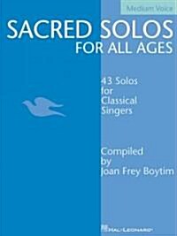 Sacred Solos for All Ages - Medium Voice: Medium Voice Compiled by Joan Frey Boytim (Paperback)