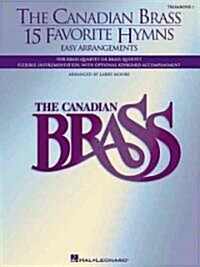 The Canadian Brass - 15 Favorite Hymns - Trombone 1 (Paperback)