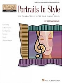 Portraits in Style: Six Character Pieces for Piano Solo Composer Showcase Early Intermediate/Intermediate Level (Paperback)
